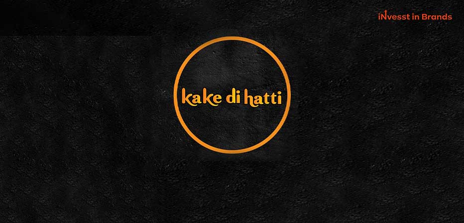 Kake Di Hatti  Franchise | Dealership Details, Apply Now